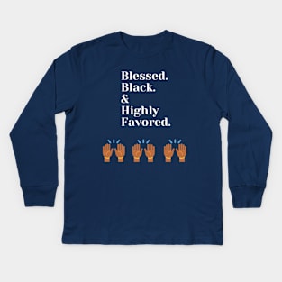 Blessed Black and Highly Favored Kids Long Sleeve T-Shirt